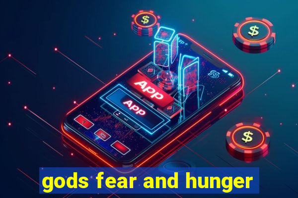 gods fear and hunger
